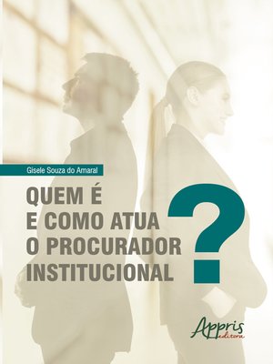 cover image of Quem é e como Atua o Procurador Institucional?